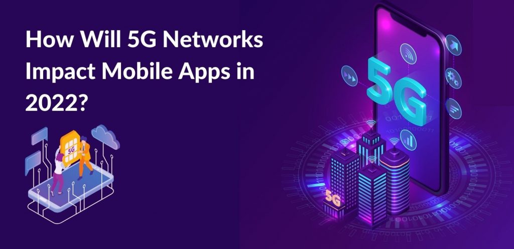 5G網絡將如何影響APP制作,5G時代開發app的特點